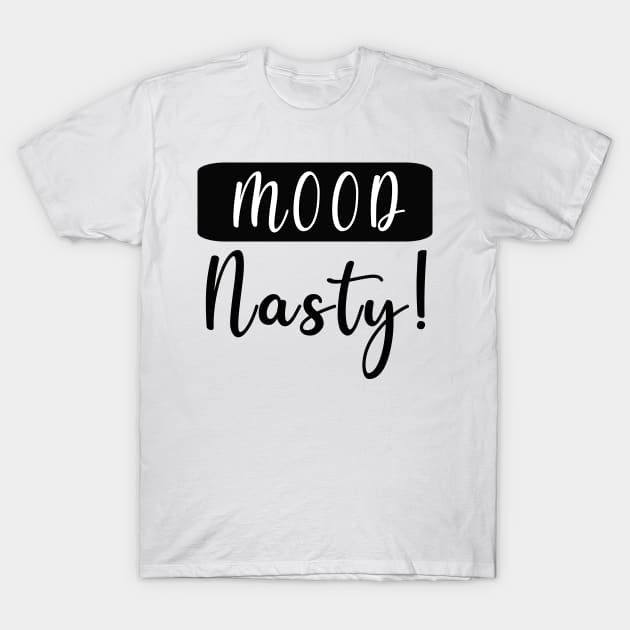 Mood Nasty T-Shirt by By Diane Maclaine